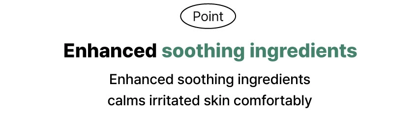 enhanced soothing ingredients