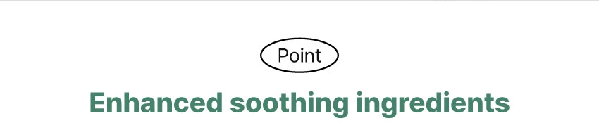 enhanced soothing ingredients