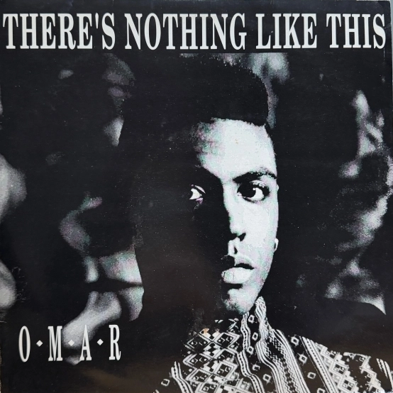 Omar – There's Nothing Like This (1990 / UK / 1st)