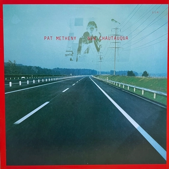 Pat Metheny – New Chautauqua (1979 / US 1st)