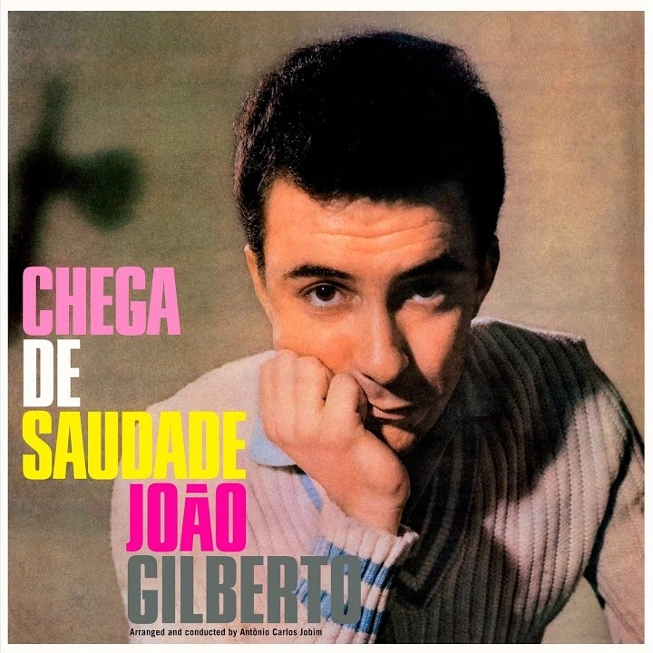 João Gilberto – Chega De Saudade (EU / Reissue, Crystal Clear, 180g)